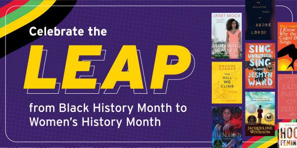 Text Celebrate the Leap from Black History Month to Women's History Month and covers of books.